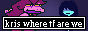 kris where are we button